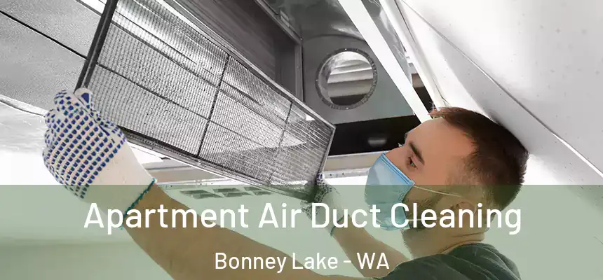 Apartment Air Duct Cleaning Bonney Lake - WA