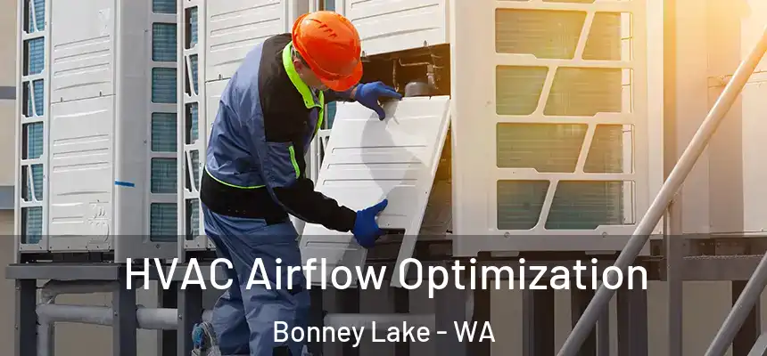 HVAC Airflow Optimization Bonney Lake - WA
