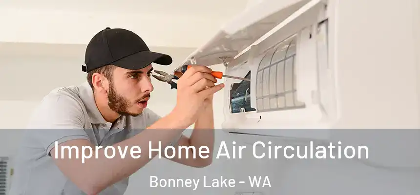  Improve Home Air Circulation Bonney Lake - WA