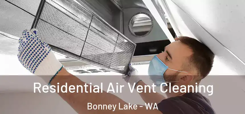 Residential Air Vent Cleaning Bonney Lake - WA